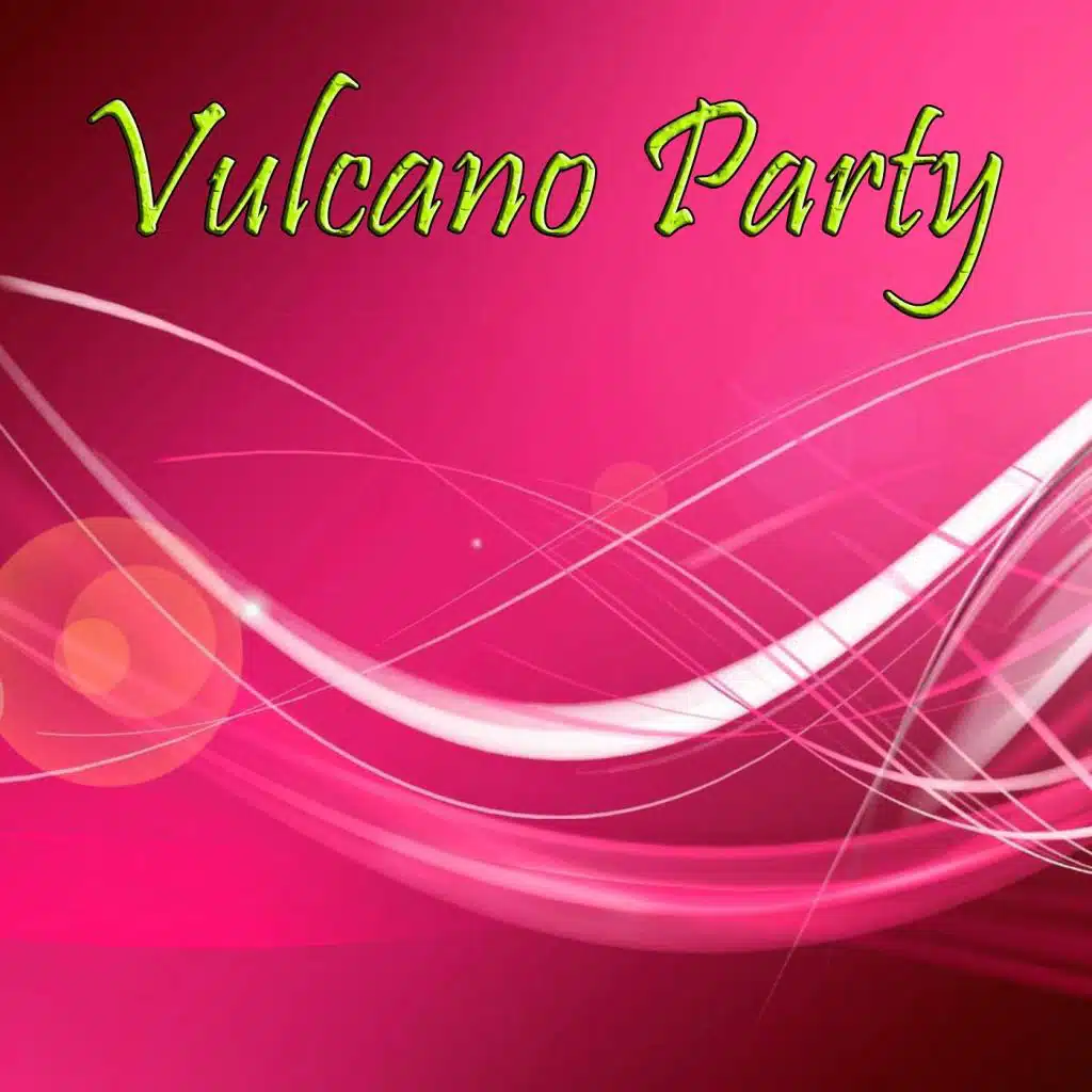 Vulcano Party