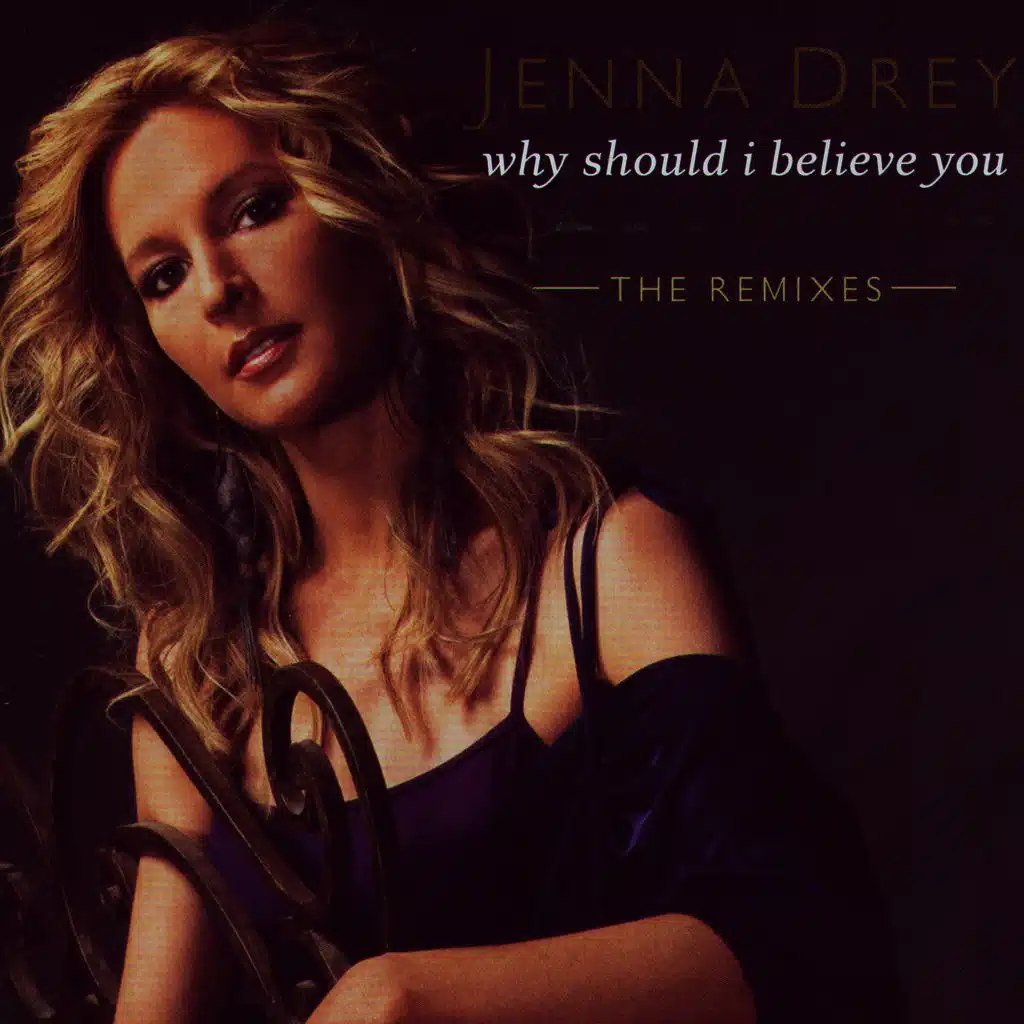 Why Should I Believe You - The Remixes