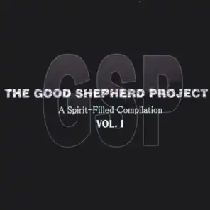 The Good Shepherd Project: A Spirit-Filled Compilation, Vol. 1