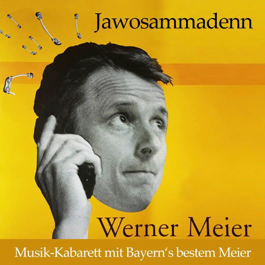 Jawosammadenn: Musik-Kabarett mit Bayern's bestem Meier (Live Version)