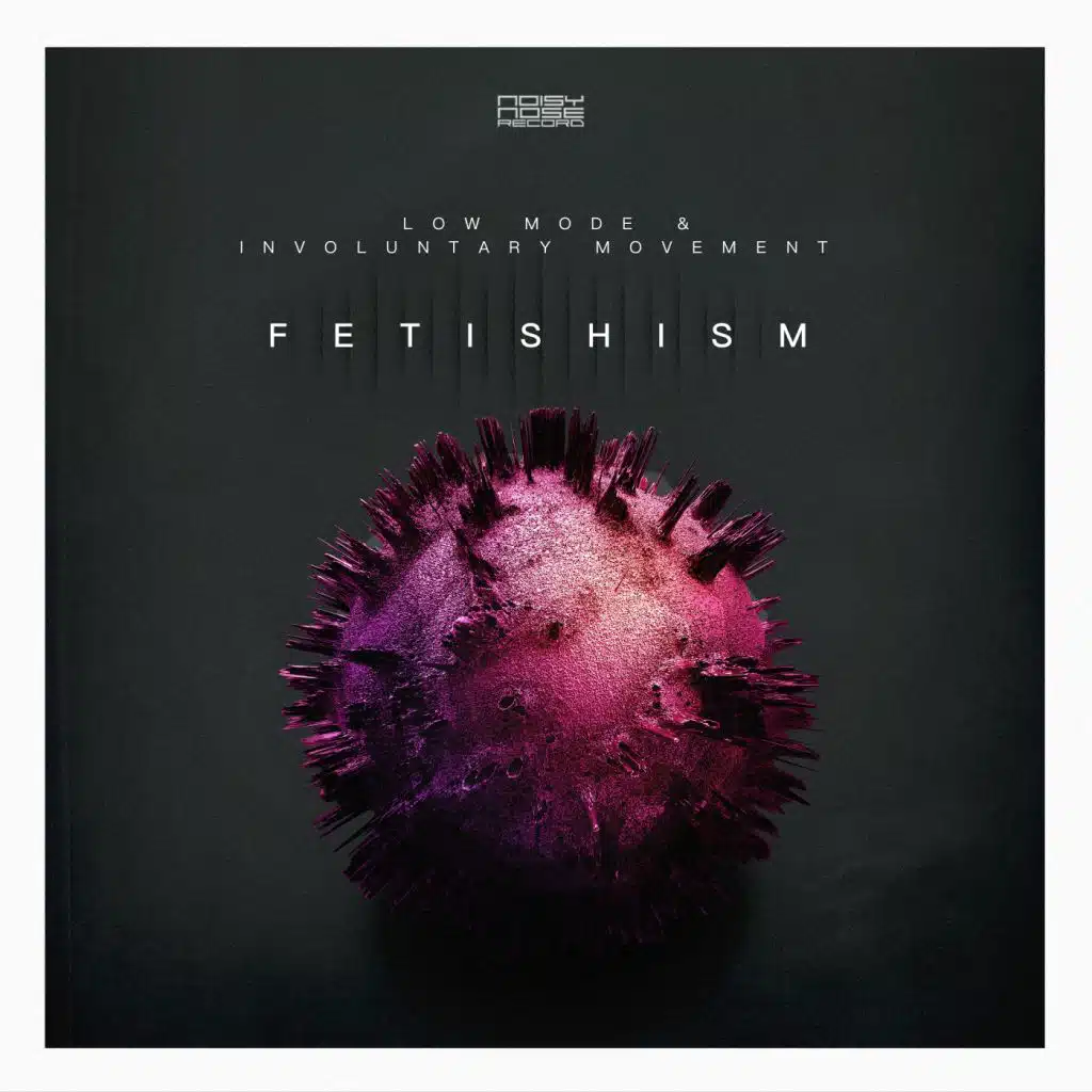 Fetishism (Involuntary Movement Remix)