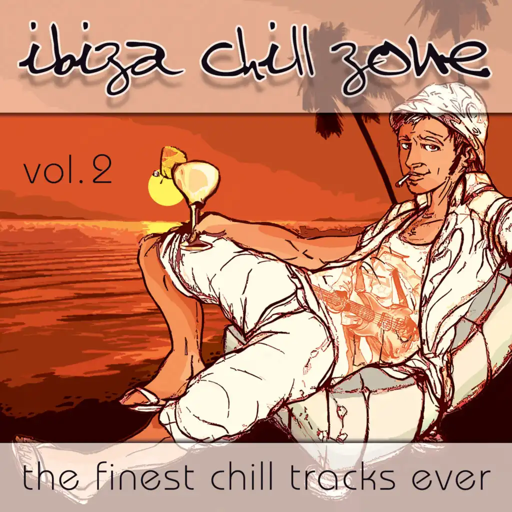 Ibiza Chill Zone (Vol. 2 - The Finest Chill Tracks Ever)