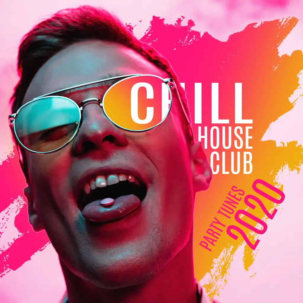Chill House Club Party Tunes 2020