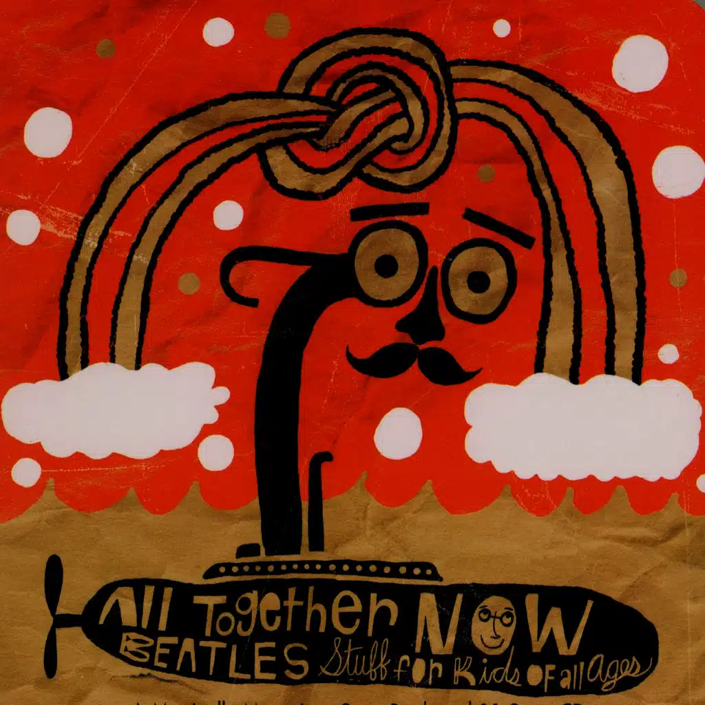 All Together Now - Beatles Stuff for Kids of All Ages
