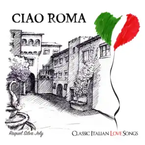 Ciao Roma: Classic Italian Love Songs