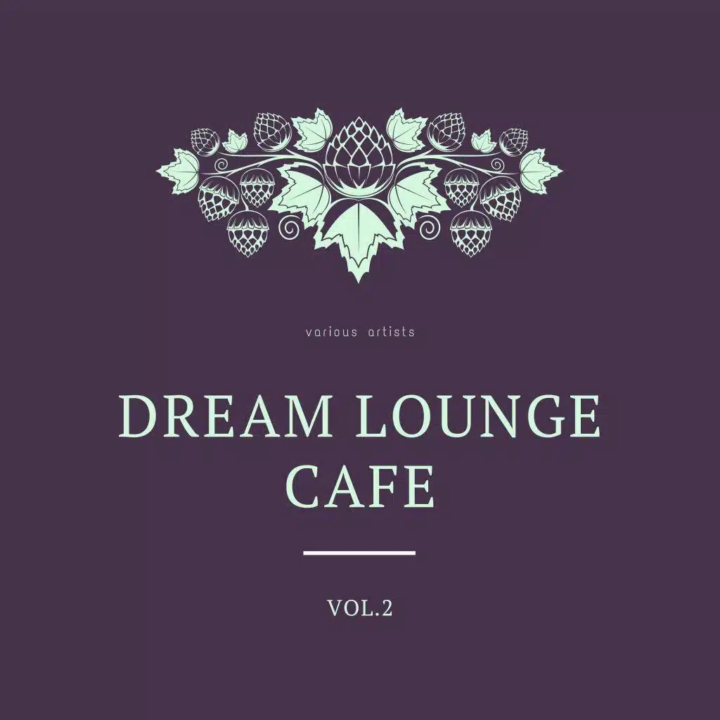 Dream Lounge Cafe, Vol. 2