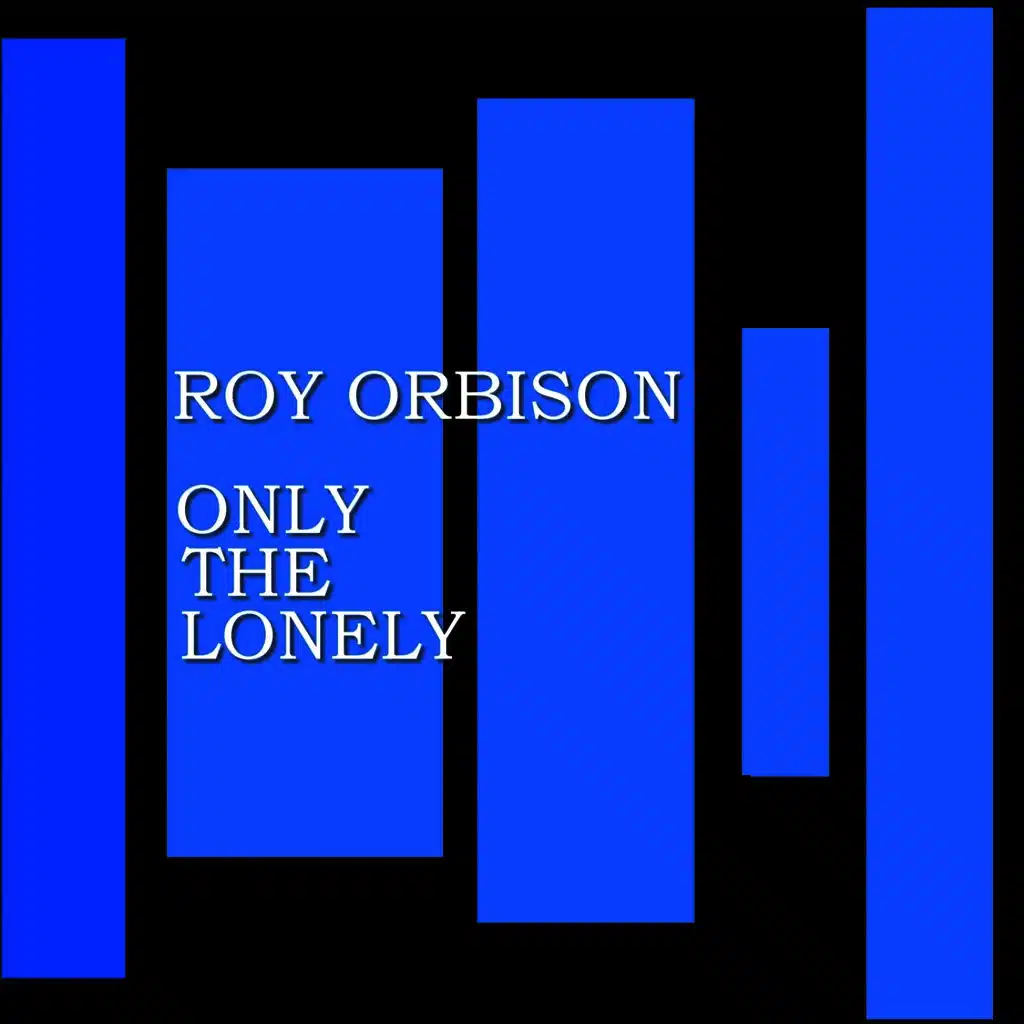 Only The Lonely