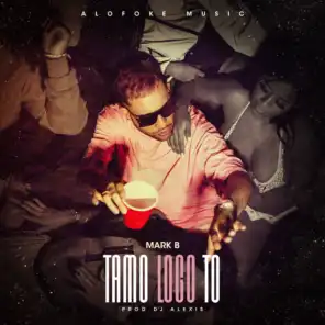 Tamo Loco To (feat. Dj Alexis)