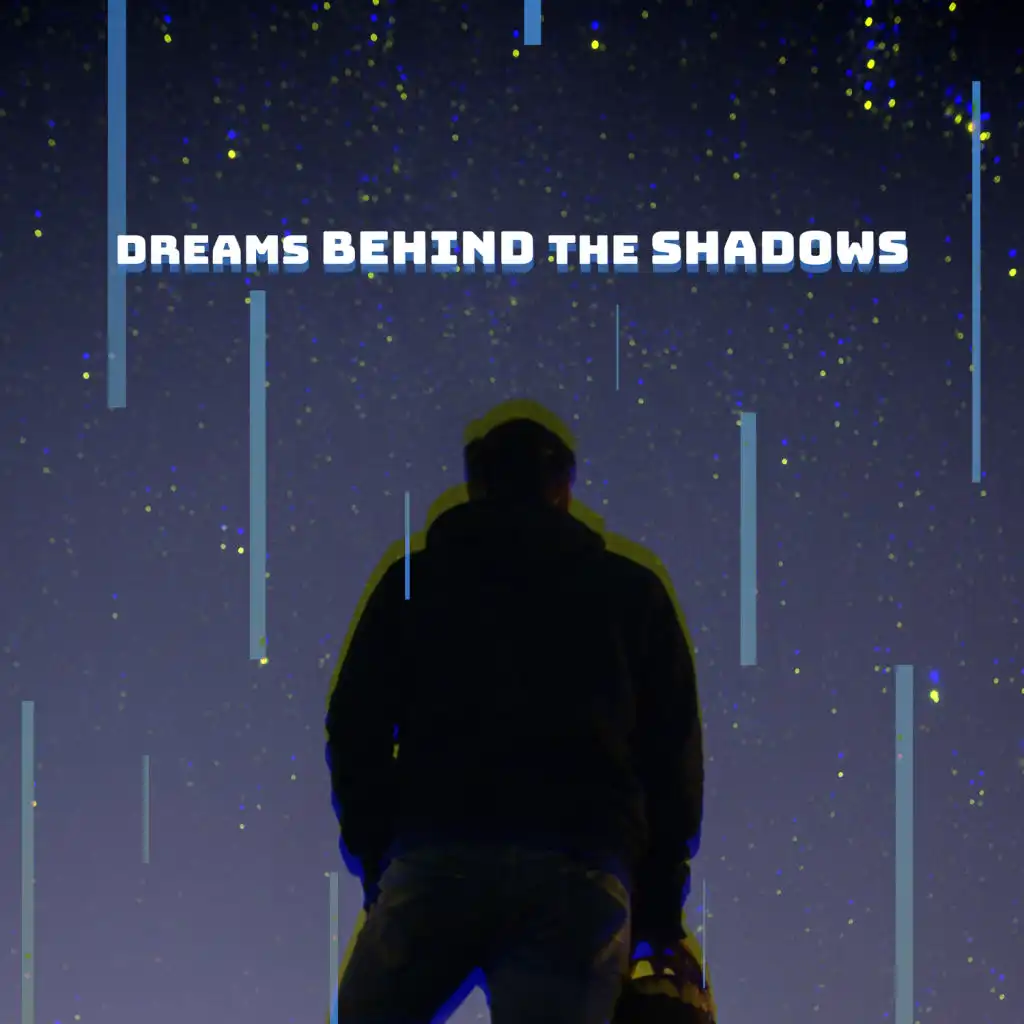 Dreams Behind the Shadows