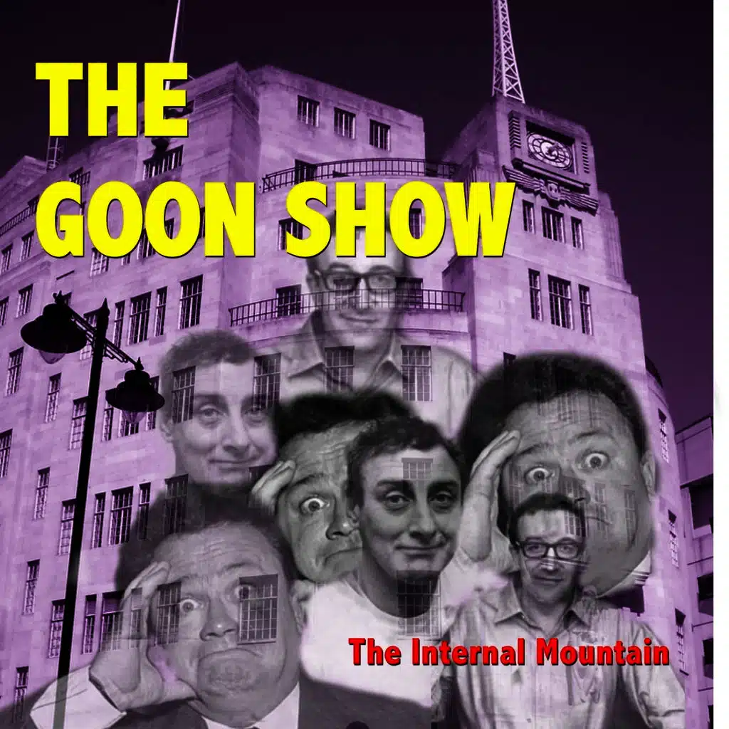 Goon Show: The Internal Mountain