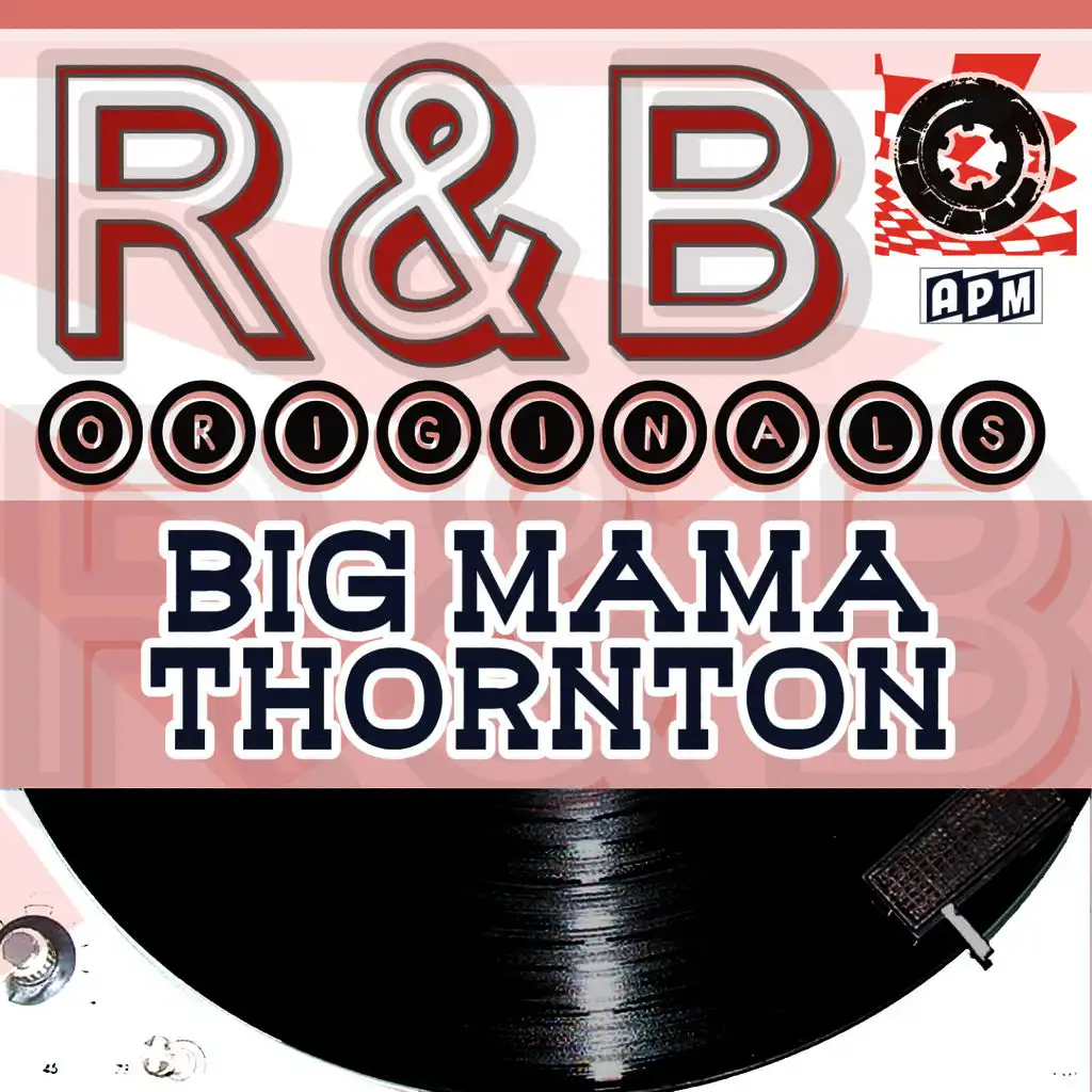 Big Mama Thornton: R & B Originals