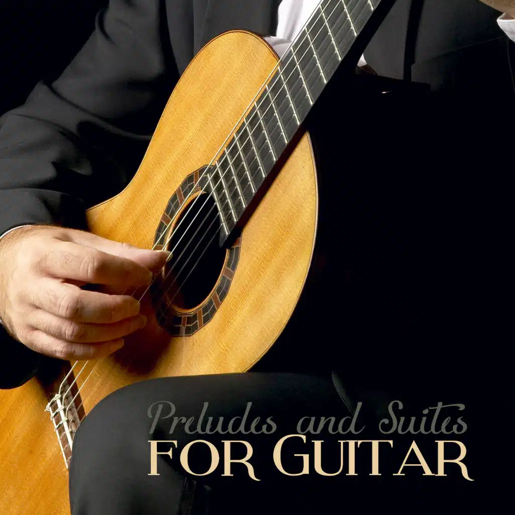 Preludes and Suites for Guitar