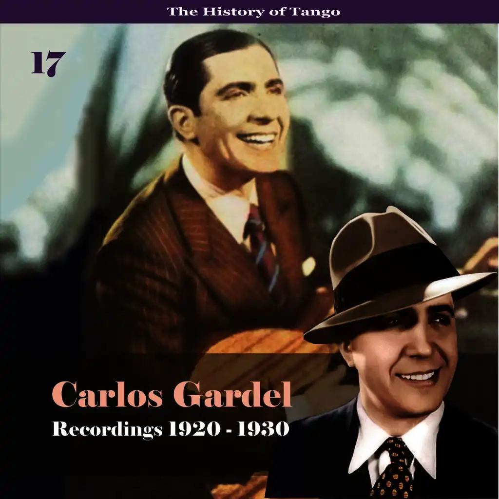 The History of Tango - Carlos Gardel Volume 17 / Recordings 1920 - 1930