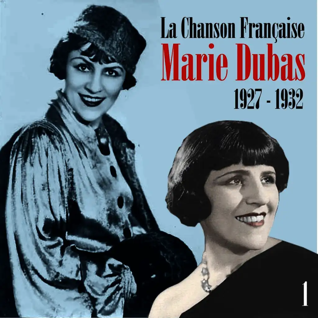La Chanson Française : Marie Dubas (1927 - 1932), Vol. 1