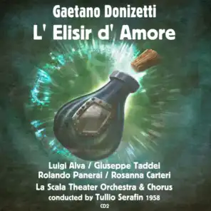 L' Elisir d' Amore: Act II. "Cantiamo, Cantiam, Cantian, Cantiam!"