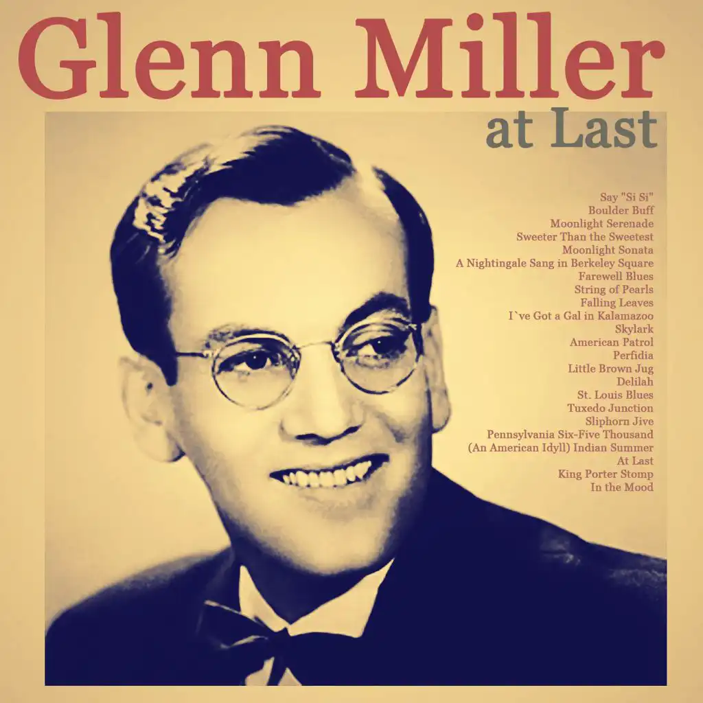 Glenn Miller, Tex Beneke & The Modernaires