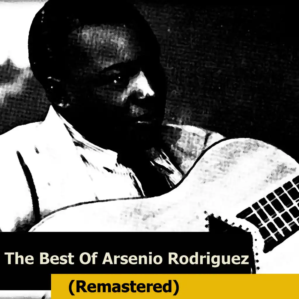 The Best Of Arsenio Rodriguez (Remastered)