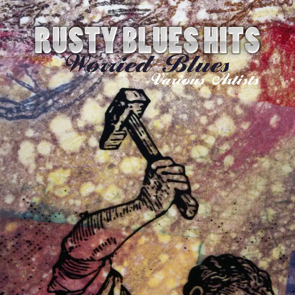 Rusty Blues Hits - Worried Blues