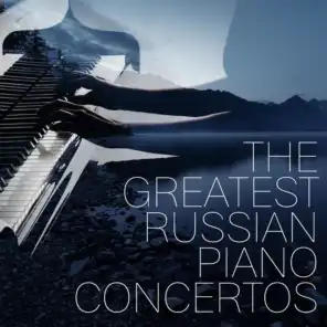 The Greatest Russian Piano Concertos