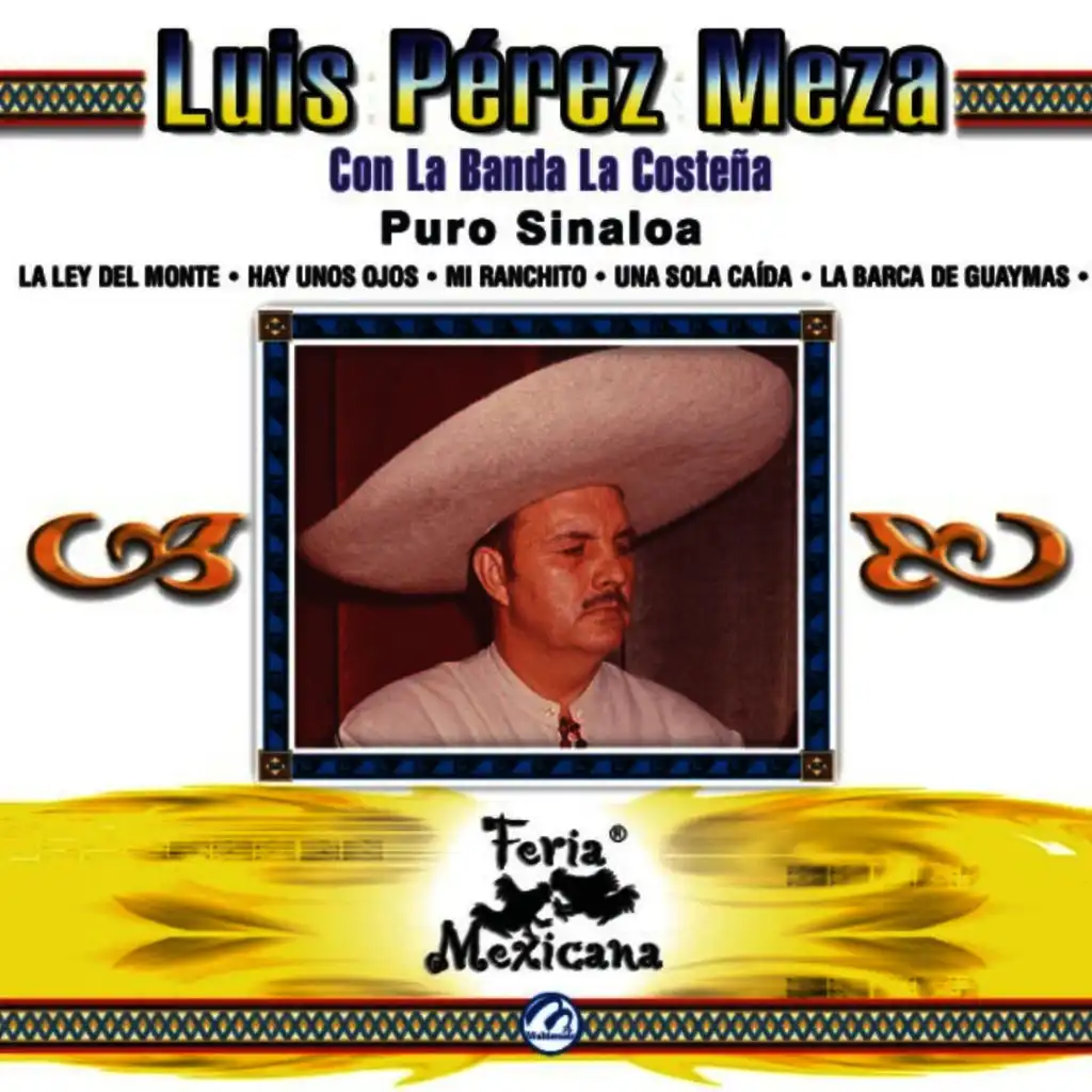 Luis Pérez Meza Con La Banda La Costeña - Puro Sinaloa - Feria Mexicana