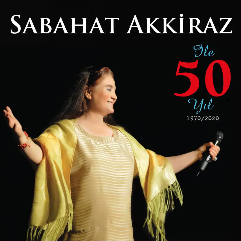 Sabahat Akkiraz ile 50 Yıl