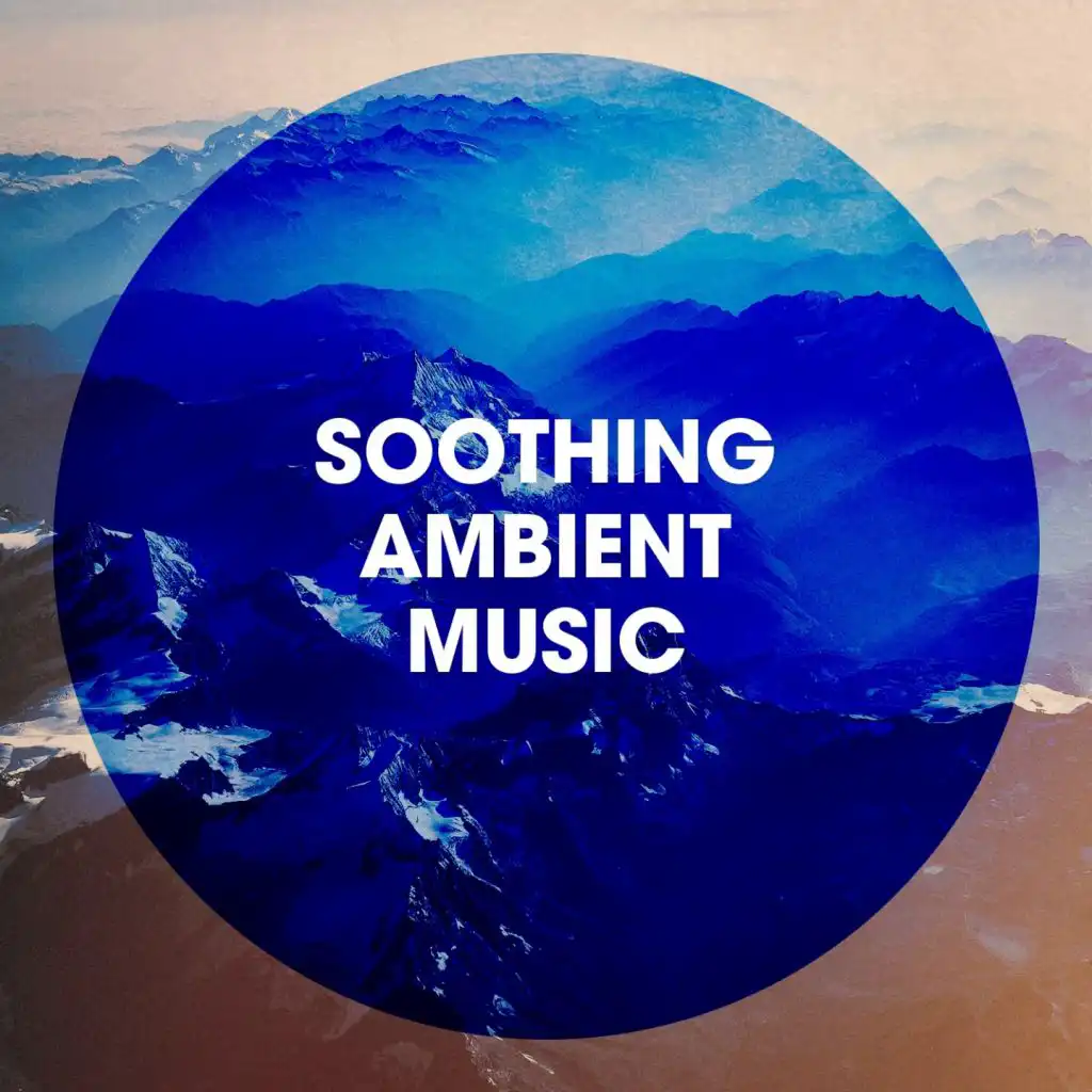 Soothing Ambient Music