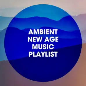Ambient new age music playlist