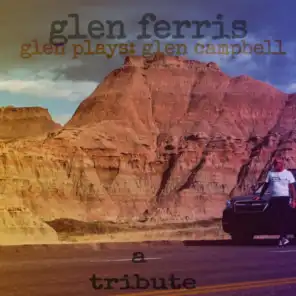 Glen Plays: Glen Campbell (A Tribute)