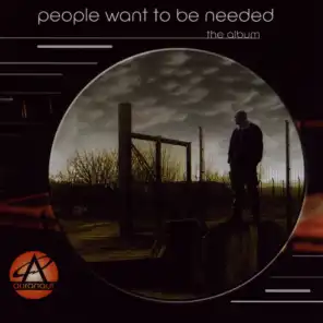 People want to be needed - the album