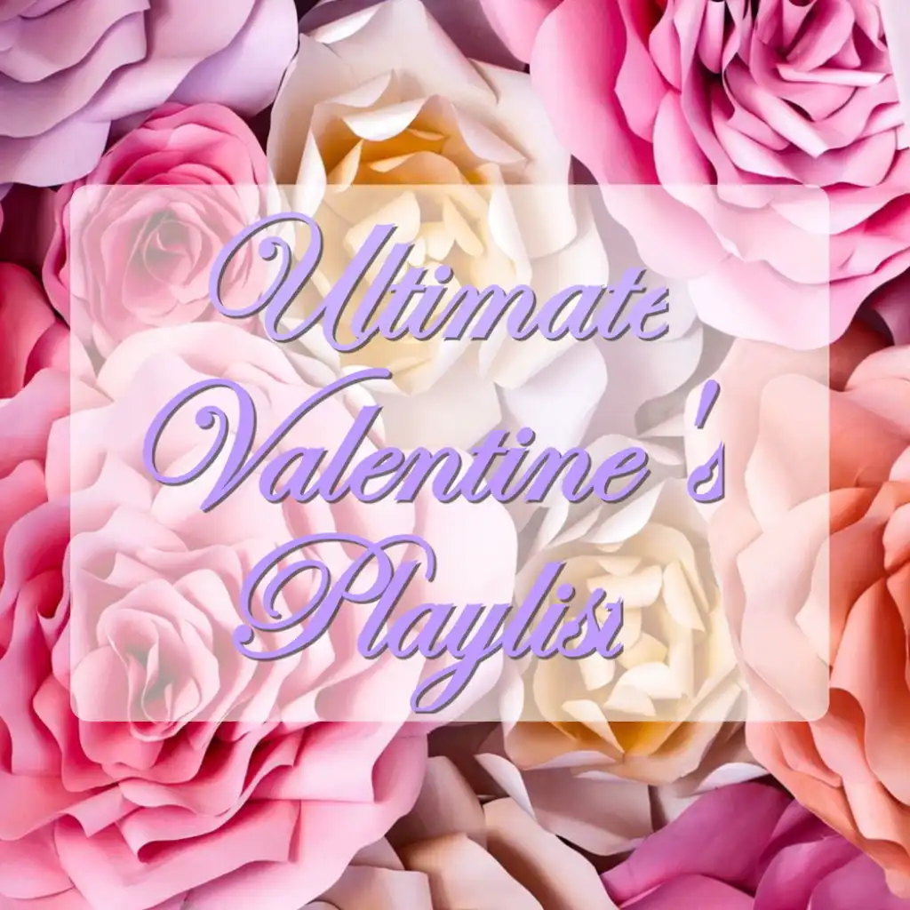 Ultimate Valentine's Playlist