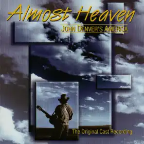 Almost Heaven: John Denver's America (The Original Cast Recording)