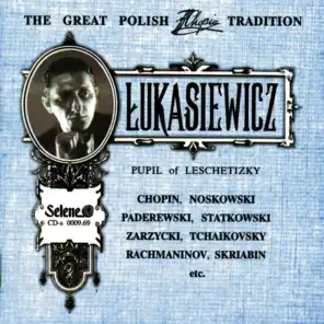 The Great Polish Chopin Tradition: Franciszek Lukasiewicz