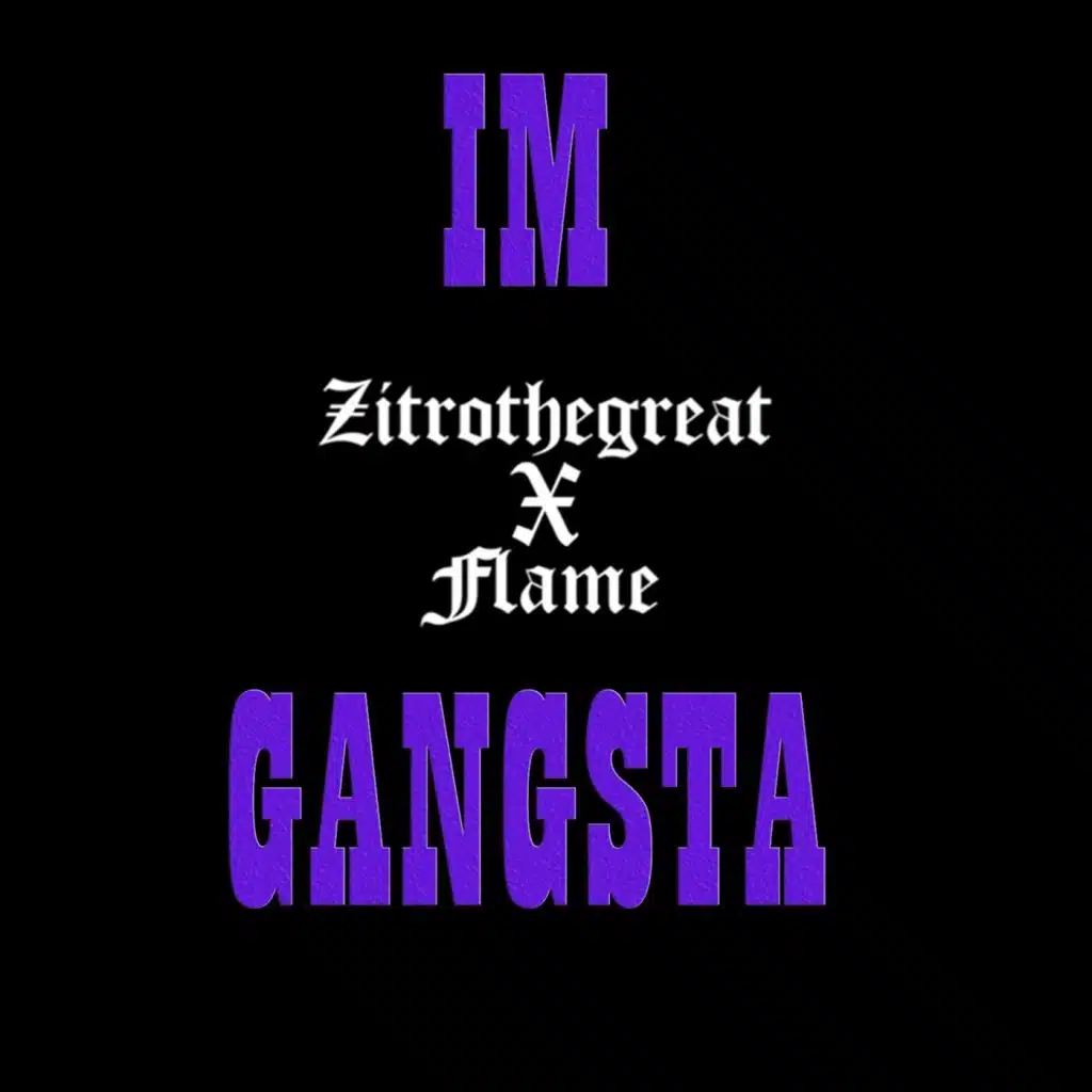 I'm Gangsta (feat. Flame)