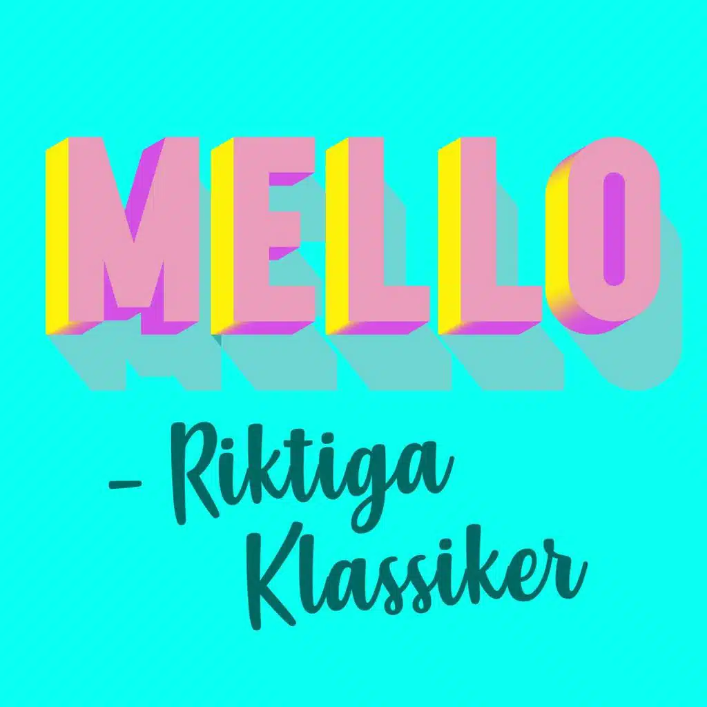 Mello - Riktiga klassiker