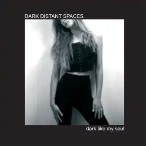 Dark Distant Spaces