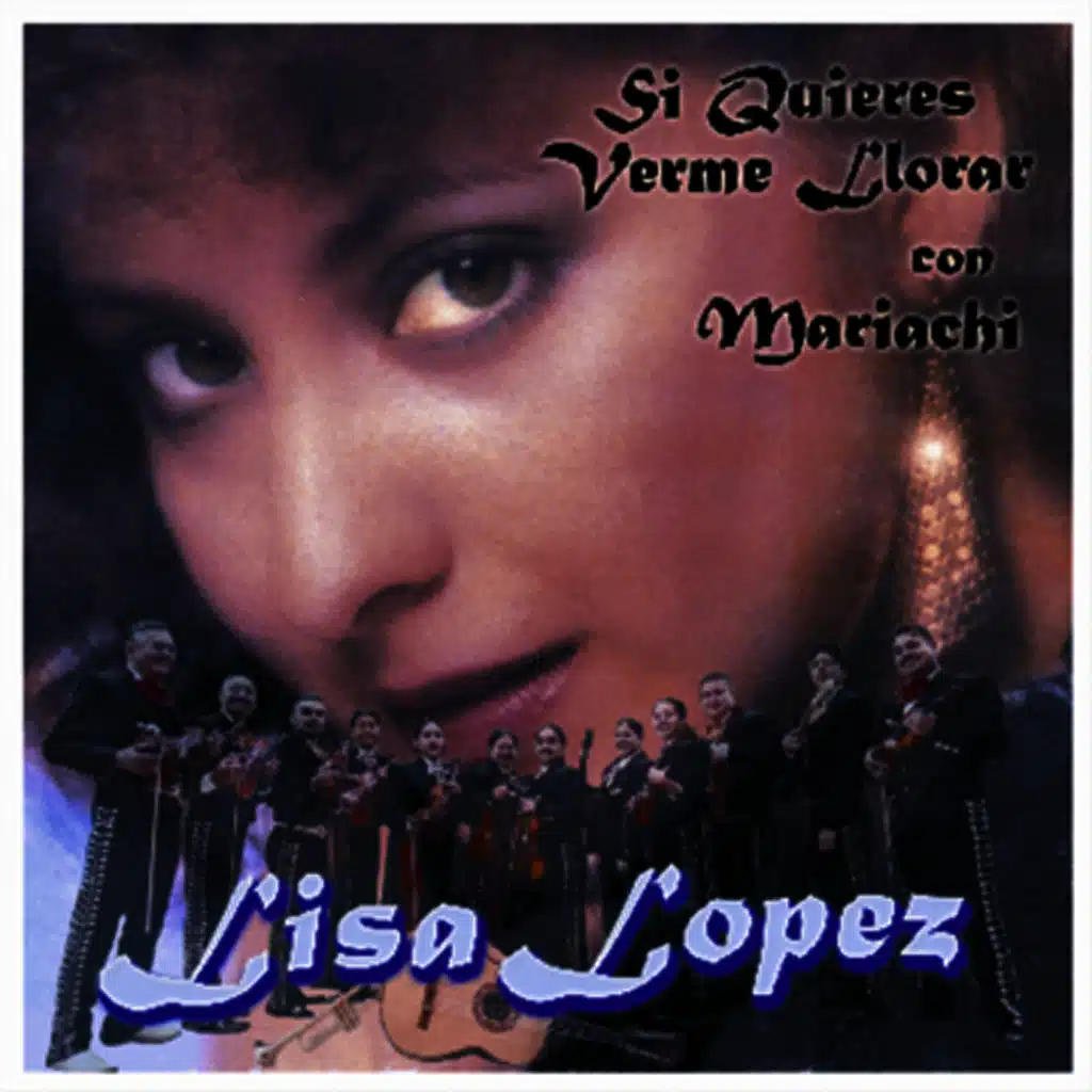 Si Quieres Verme Llorar con Mariachi