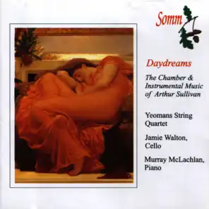 Daydreams : The Chamber & Instrumental Music of Sir Arthur Sullivan