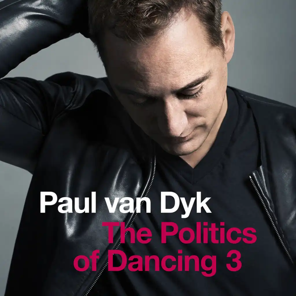 The Politics Of Dancing 3 By Paul Van Dyk Play On Anghami