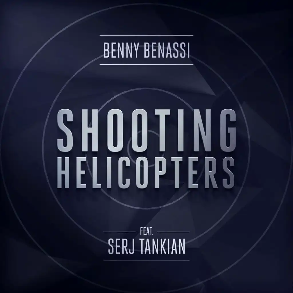 Shooting Helicopters (Radio Edit) [feat. Serj Tankian]