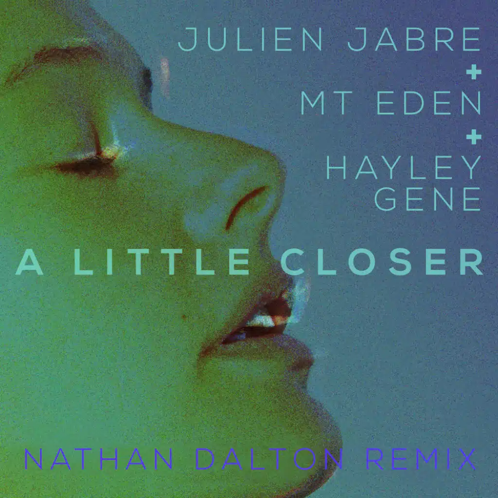 A Little Closer (Nathan Dalton Remix) [feat. Hayley Gene]