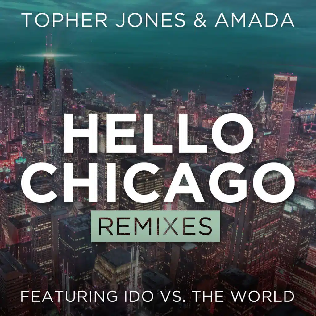 Hello Chicago (Ashley Wallbridge Remix) [feat. Ido Vs. The World]