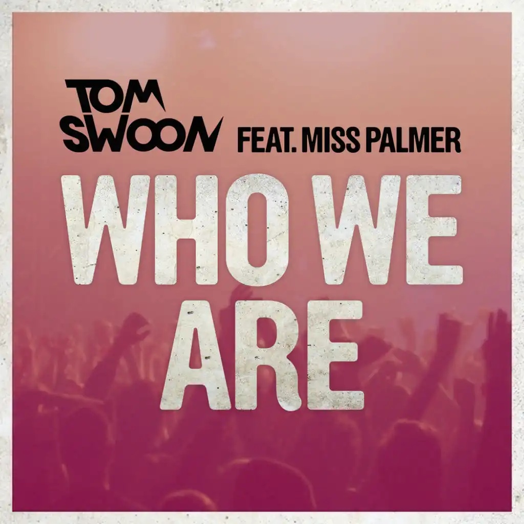 Who We Are (Radio Edit) [feat. Miss Palmer]