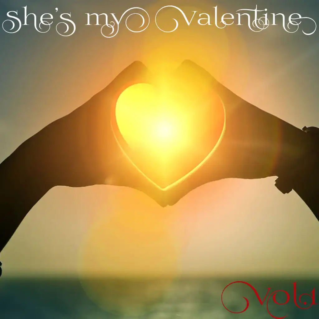 She's my Valentine Vol.1