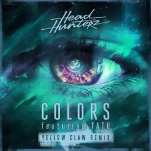 Colors (Yellow Claw Remix) [feat. Tatu]