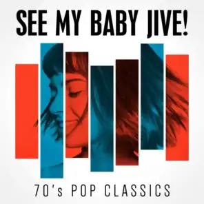 See My Baby Jive! 70's Pop Classics