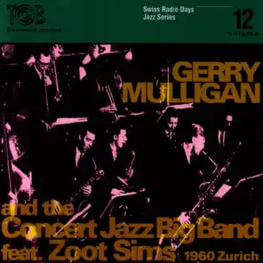 Gerry Mulligan And The Concert Jazz Big Band feat. Zoot Sims, Zürich 1960 / Swiss Radio Days, Jazz Series Vol.12
