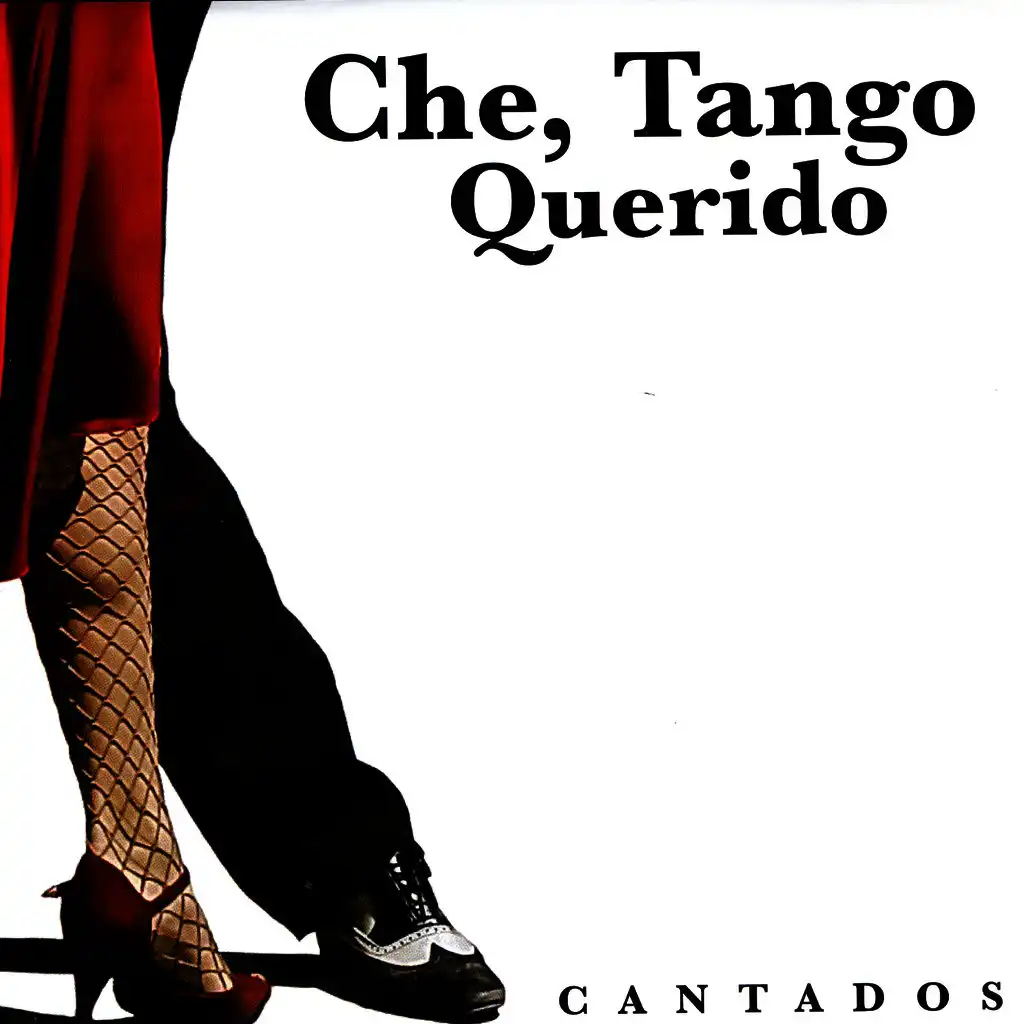 Che, Tango Querido: Cantados