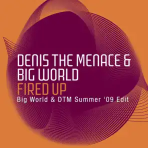 Big World, Denis The Menace