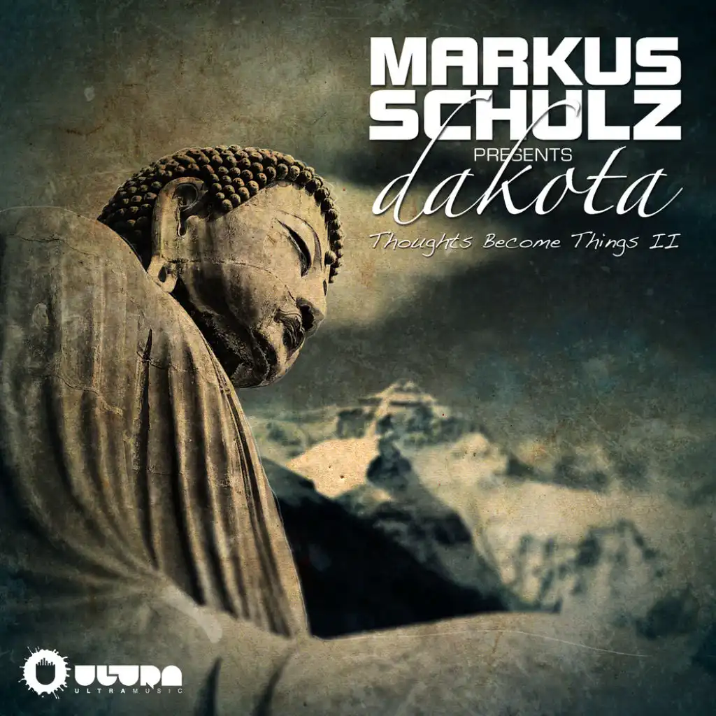 Thoughts Become Things 2 (Markus Schulz presents Dakota)