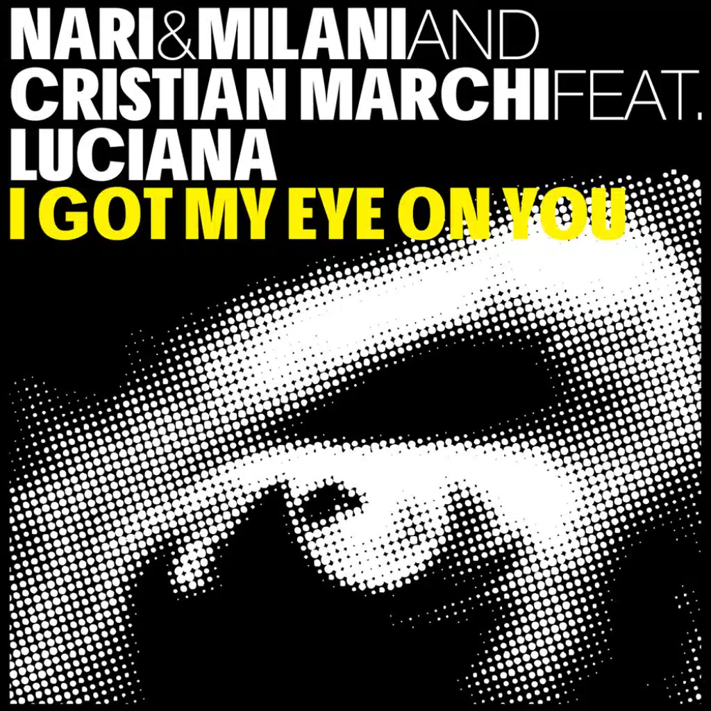 I Got My Eye On You (Chuckie Edit) [feat. Luciana]